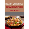 Healthy Dinner Ideas: Easy & Delicious Dinner Recipes