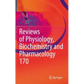 Reviews of Physiology, Biochemistry and Pharmacology Vol. 170