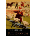 The Life of P. T. Barnum: Written by Himself