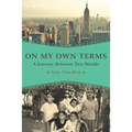 On My Own Terms: A Journey Between Two Worlds