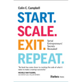 Start. Scale. Exit. Repeat.: Serial Entrepreneurs' Secrets Revealed!