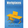 Workplaces: The impact of workplace culture on individuals and organisations