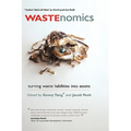 Wastenomics: Turning Waste Liabilities Into Assets