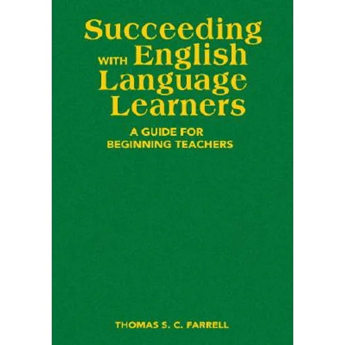 Succeeding with English Language Learners: A Guide for Beginning Teachers