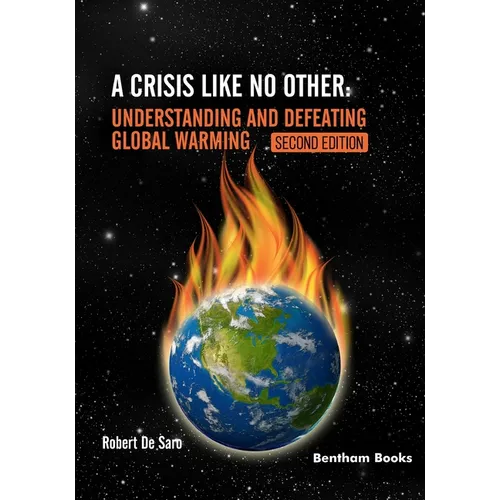 A Crisis like No Other. Understanding and Defeating Global Warming Second Edition