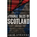 Strange Tales of Scotland