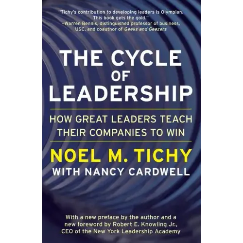 The Cycle of Leadership: How Great Leaders Teach Their Companies to Win