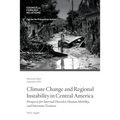 Climate Change and Regional Instability in Central America