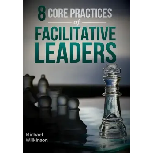 8 Core Practices of Facilitative Leaders
