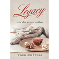Legacy: . . . Is What We Leave in Others