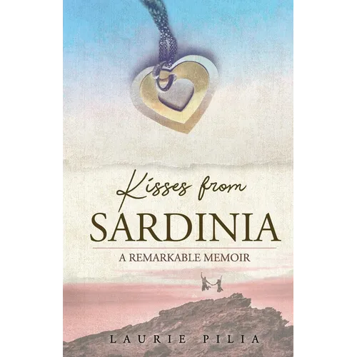 Kisses from Sardinia: A Remarkable Memoir