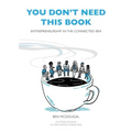 You Don't Need This Book: Entrepreneurship in the Connected Era