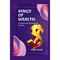 Kings of Wealth: 9 Habits Of Successful People.