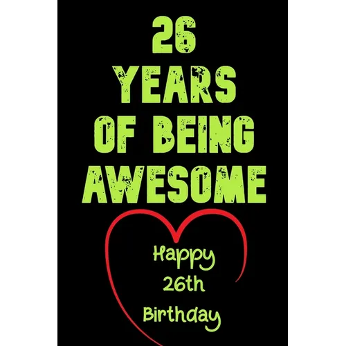 26 Years Of Being Awesome Happy 26th Birthday: 26 Years Old Gift for Boys & Girls