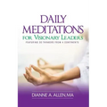 Daily Meditations for Visionary Leaders: Featuring 30 Thinkers from 4 Continents