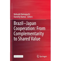 Brazil--Japan Cooperation: From Complementarity to Shared Value