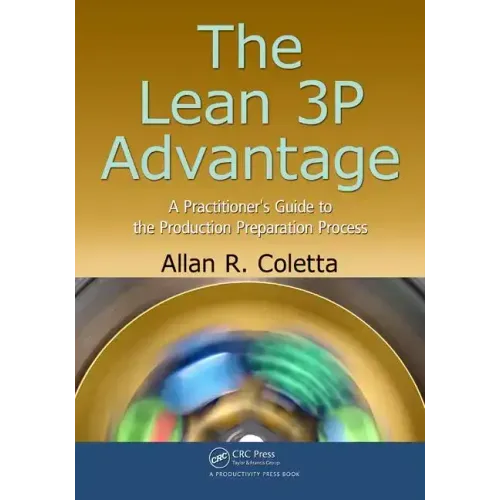 The Lean 3p Advantage: A Practitioner's Guide to the Production Preparation Process