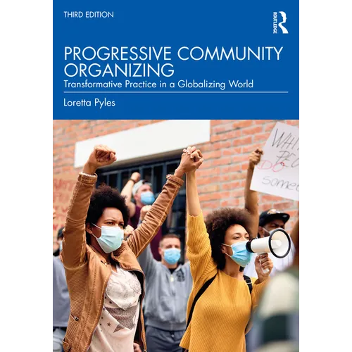 Progressive Community Organizing: Transformative Practice in a Globalizing World