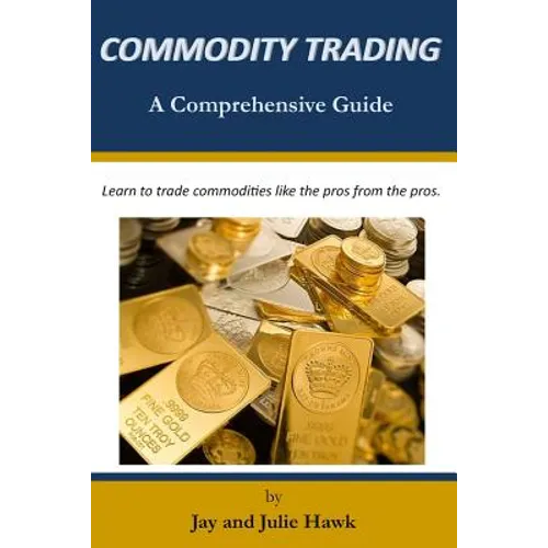 Commodity Trading: A Comprehensive Guide