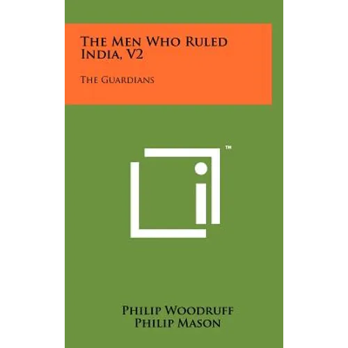 The Men Who Ruled India, V2: The Guardians