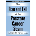 The Rise and Fall of the Prostate Cancer Scam