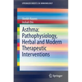 Asthma: Pathophysiology, Herbal and Modern Therapeutic Interventions