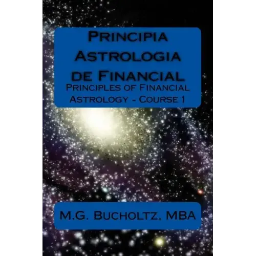 Principia Astrologia de Financial - Course 1: (Principles of Financial Astrology)