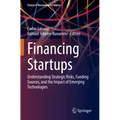 Financing Startups: Understanding Strategic Risks, Funding Sources, and the Impact of Emerging Technologies