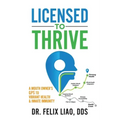 Licensed to Thrive: A Mouth Owner's GPS to Vibrant Health & Innate Immunity (FULL COLOR EDITION)