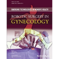 Robotic Surgery in Gynecology: Emerging Technologies In Women's Health