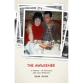 The Awakener: A Memoir of Jack Kerouac and the Fifties