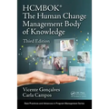 The Human Change Management Body of Knowledge (Hcmbok(r))
