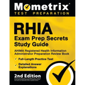 RHIA Exam Prep Secrets Study Guide - AHIMA Registered Health Information Administrator Preparation Review Book, Full-Length Practice Test, Detailed An