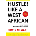 Hustle! Like A West African: The art of doing whatever it takes to succeed