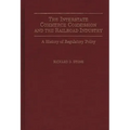 The Interstate Commerce Commission and the Railroad Industry: A History of Regulatory Policy