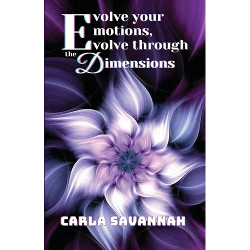 Evolve your Emotions, Evolve through the Dimensions