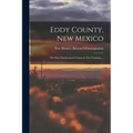 Eddy County, New Mexico: The Most Southeastern County in The Territory ...