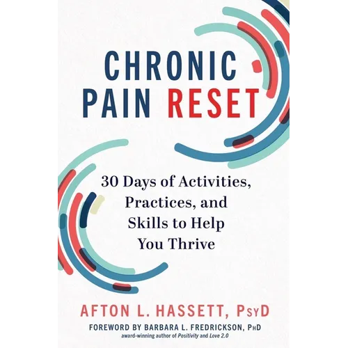 Chronic Pain Reset: 30 Days of Activities, Practices, and Skills to Help You Thrive