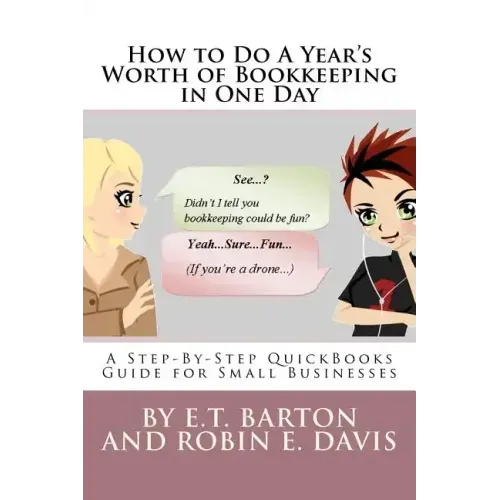 How to Do A Year's Worth of Bookkeeping in One Day: A Step-By-Step Guide for Small Businesses