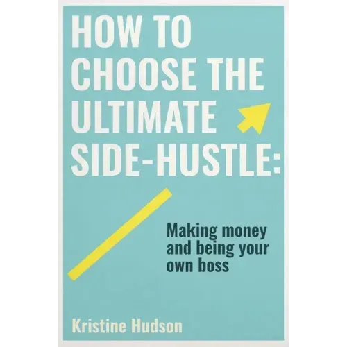 How to Choose the Ultimate Side-Hustle