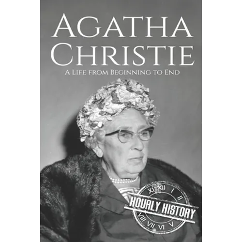 Agatha Christie: A Life from Beginning to End