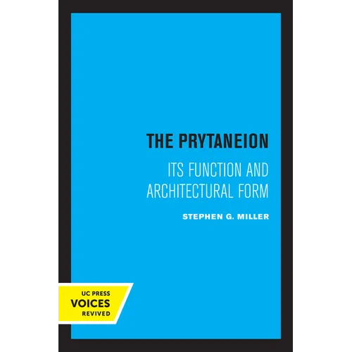 The Prytaneion: Its Function and Architectural Form