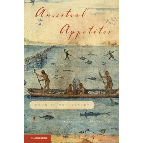 Ancestral Appetites: Food in Prehistory