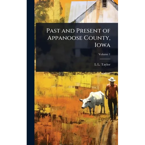 Past and Present of Appanoose County, Iowa