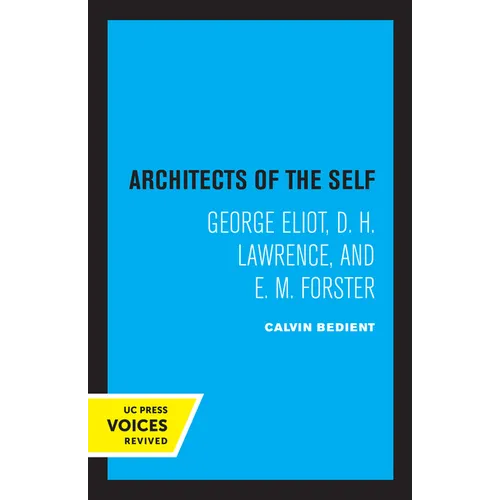 Architects of the Self: George Eliot, D. H. Lawrence, and E. M. Forster