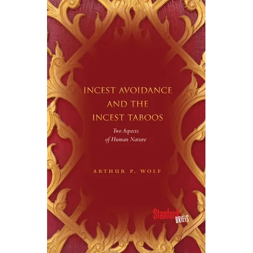 Incest Avoidance and the Incest Taboos: Two Aspects of Human Nature