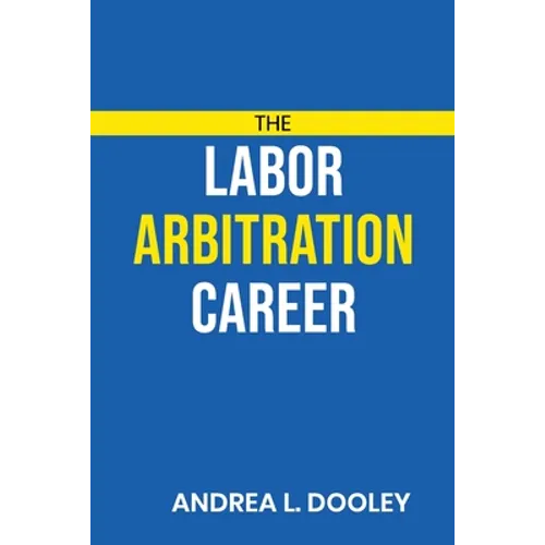 The Labor Arbitration Career