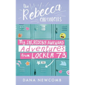 My Incredibly Awkward Adventures From Locker 73: The Rebecca Chronicles series, Book 3