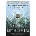Season in Bethlehem: Unholy War in a Sacred Place
