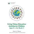 Living Values Education Activities for Children Ages 8-14, Book 1